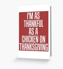 As Thankful As Chicken On Thanksgiving Greeting Card