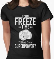 Photography: I can freeze time - superpower Women's Fitted T-Shirt