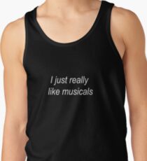 I just really like musicals Men's Tank Top