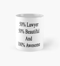 50% Lawyer 50% Beautiful And 100% Awesome Mug