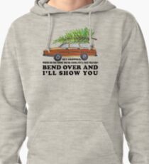 Bend over and I'll show you Pullover Hoodie