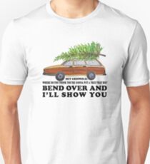 Bend over and I'll show you Unisex T-Shirt