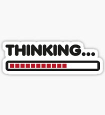 Thinking / Funny humor Sticker