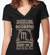 The Dumbest thing You can possibly do is piss off a Scorpio woman Women's Fitted V-Neck T-Shirt