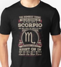 The Dumbest thing You can possibly do is piss off a Scorpio woman Unisex T-Shirt