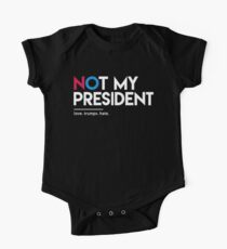Not My President (Love Trumps Hate) One Piece - Short Sleeve