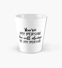 You're my person. Tall Mug