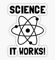 SCIENCE. IT WORKS! Sticker