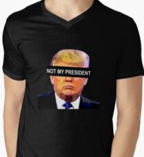 TRUMP - NOT MY PRESIDENT Men's V-Neck T-Shirt