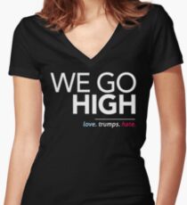 We Go High (Love Trumps Hate) Women's Fitted V-Neck T-Shirt