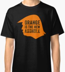 Orange is the new Asshole Classic T-Shirt