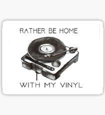 Rather Be At Home With My Vinyl Sticker