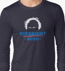 Bernie Sanders - Hindsight 2020 Long Sleeve T-Shirt