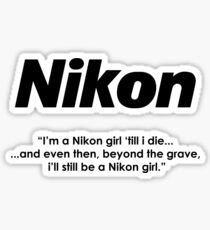 Nikon girl 'till i die! Sticker