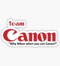 Team Canon! - why nikon when you can CANON. Sticker