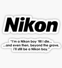 Nikon boy 'till i die! Sticker