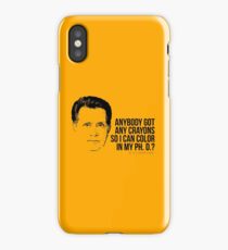 Jed Bartlet - Got any Crayons? West Wing Quote iPhone Case
