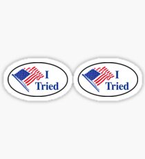 I Tried (I Voted Sticker Parody) Sticker