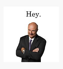 Dr. Phil Love Greeting Photographic Print