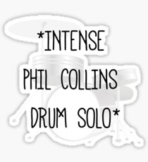 Intense Phil Collins Drum Solo Sticker