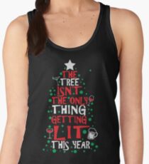 The Tree Isn't The Only Thing Getting Lit This Year Women's Tank Top