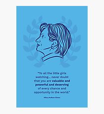 Hillary Clinton Inspiring Quote Photographic Print