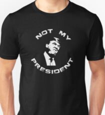not my president Unisex T-Shirt