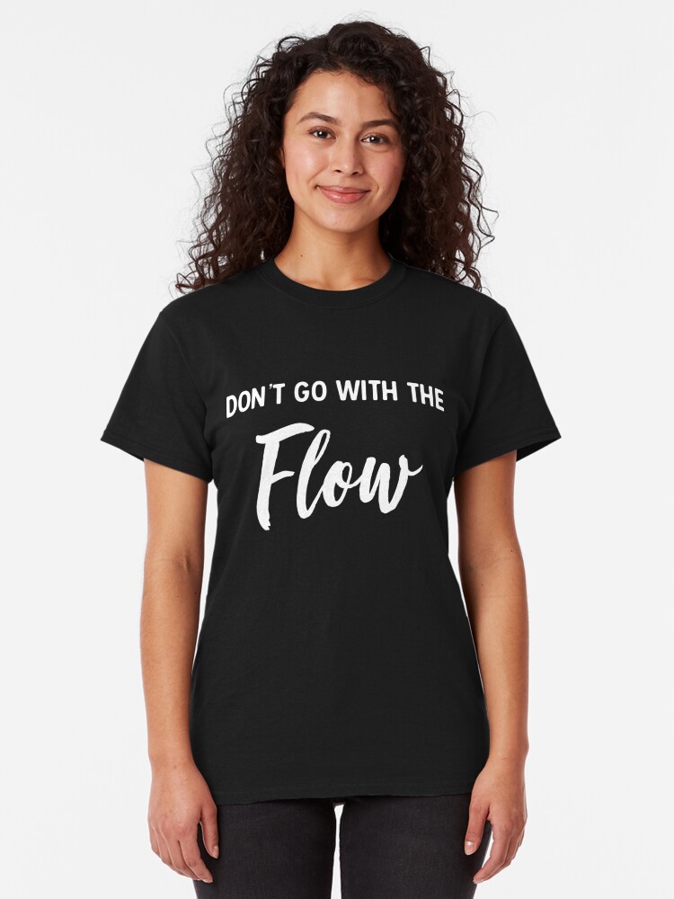 go with the flow avoid police shirt