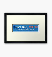 Don't Boo, VOTE! Framed Print