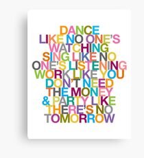 DANCE LIKE THERE'S NO TOMORROW Canvas Print