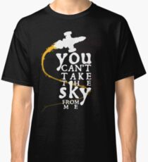 You can't take the sky from me - white text variant Classic T-Shirt