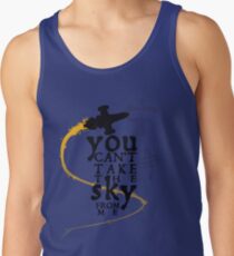 You can't take the sky from me. Tank Top