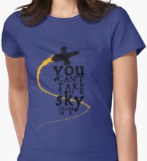 You can't take the sky from me. Women's Fitted T-Shirt