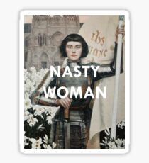 Nasty Woman: Jeanne D'arc Sticker