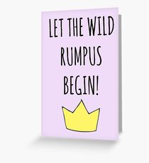 Let The Wild Rumpus Begin! Greeting Card