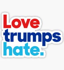 love trumps hate Sticker