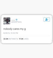 ASAP Yams: nobody cares my g Sticker
