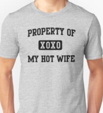 Property of my hot wife Unisex T-Shirt