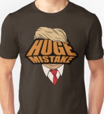 Huge Mistake Unisex T-Shirt