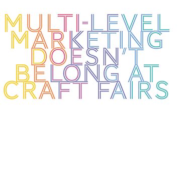 Artwork thumbnail, MLM doesn't belong at craft fairs by demobacreative
