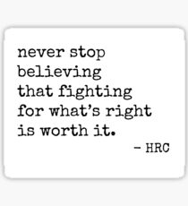 Worth Fighting For - Hillary Quote Sticker