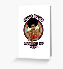 Sugar Honey - Mama Got Your Candy Greeting Card