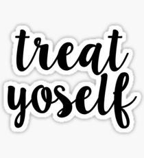 treat yoself - parks and rec Sticker