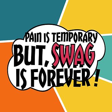 Pain is Temporary Swag is Forever | Sticker