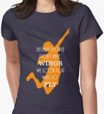 Haikyuu !! Weil Menschen keine Flügel haben, suchen wir nach Wegen zu fliegen. Tailliertes T-Shirt