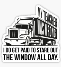 Trucker: I get paid to stare out the window all day Sticker