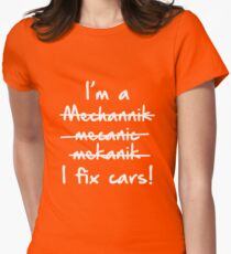 I'm A Mechanic I Fix Cars Women's Fitted T-Shirt