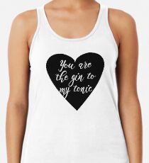 You are the Gin to my tonic Women's Tank Top