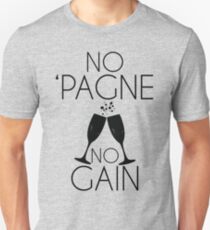 No 'Pagne No Gain Unisex T-Shirt