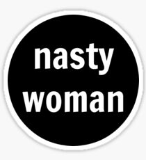 Nasty Woman - Black and White Sticker
